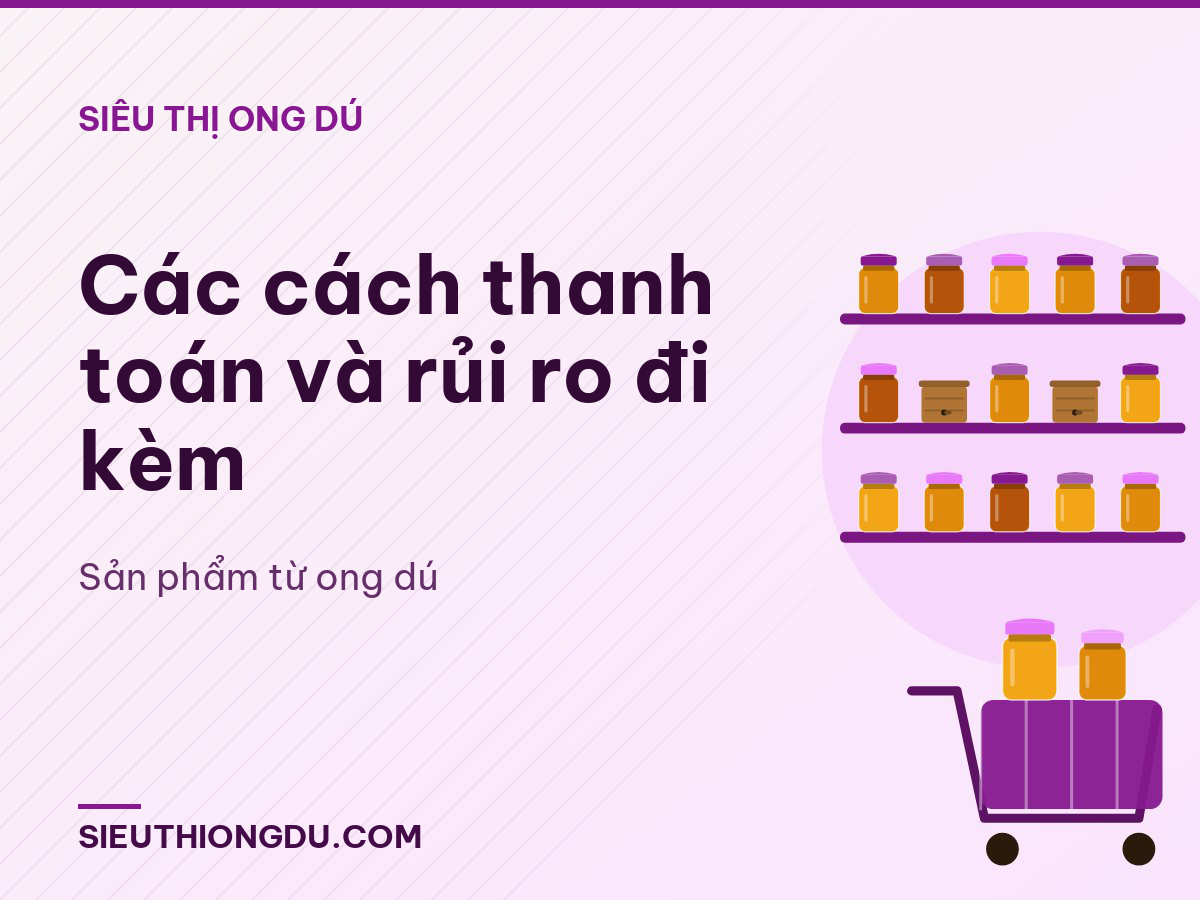 Các cách thanh toán và rủi ro đi kèm