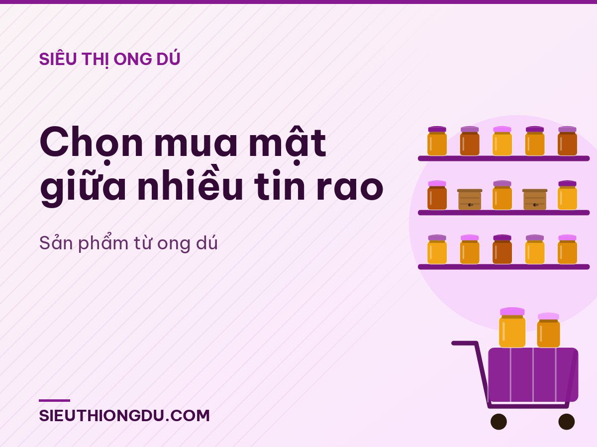 Chọn mua mật giữa nhiều tin rao