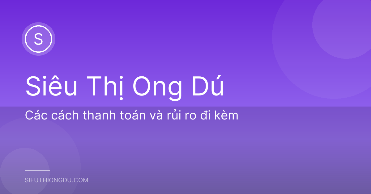 Các cách thanh toán và rủi ro đi kèm