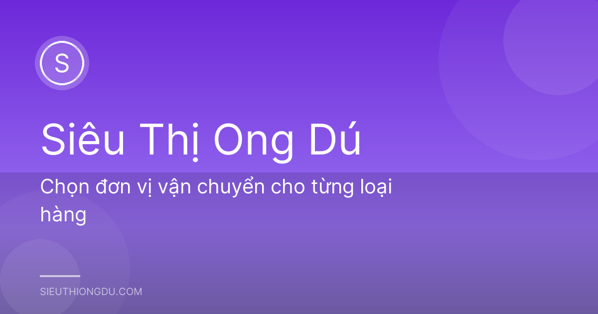 Chọn đơn vị vận chuyển cho từng loại hàng